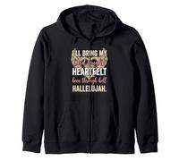 I'll Bring My Hard Fought Heartfelt Hallelujah Zip Hoodie