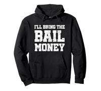 I'll Bring The Bail Money Funny Bar Drinking Party Group Pullover Hoodie
