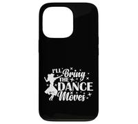 I'll Bring the Dance Moves Dance Choreography Case for iPhone 13 Pro