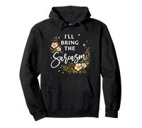 I'll Bring The Sarcasm Sassy Sarcastic Funny Saying Humor Pullover Hoodie