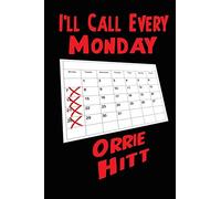 I'll Call Every Monday: A Novel of Desire, Secrecy, and Consequence