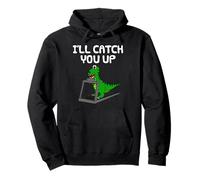 I'll Catch You Up, T-Rex Dinosaur Fitness Enthusiast Runner Pullover Hoodie