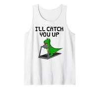 I'll Catch You Up, T-Rex Dinosaur Fitness Enthusiast Runner Tank Top