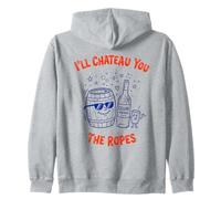 I'll Chateau You The Ropes Barrel Wine Tasting Funny Pun Zip Hoodie