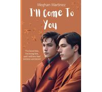 I'll Come To You: An MM Stranger-to-Lovers Highschool Romance