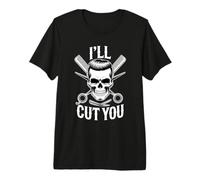 I'll Cut You Barber Skull Scissors Comb Hair Premium T-Shirt