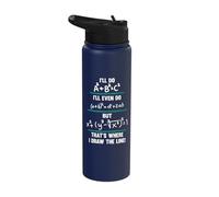 I'll Do A^2+B^2=C^2 But That's Where I Draw The Line! Stainless Steel Insulated Water Bottle