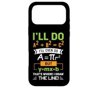 I'll Do A2 + B2 = C2 That's Where I Draw The Line Math Case for iPhone 17 Pro Max