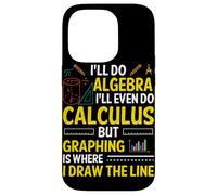 I'll Do Algebra I'll Even Do Calculus But Graphing Is Where Case for iPhone 14 Pro
