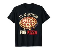 Ill Do Anything for Pizza Cheese Slice Pepperoni Dinner T-Shirt