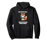 I'll do it, but I'll look bad fox Pullover Hoodie