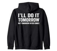 I'll do it tomorrow Funny Procrastinate Sarcastic Men Women Zip Hoodie