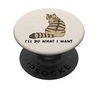 I'll Do What I Want Cat Lover Funny For Cat Owners PopSockets Adhesive PopGrip