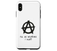 "I'll do whatever I want!", Punks, Punk-rock, Anarchy Case for iPhone XS Max