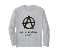 "I'll do whatever I want!", Punks, Punk-rock, Anarchy Long Sleeve T-Shirt