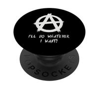 "I'll do whatever I want!", Punks, Punk-rock, Anarchy PopSockets Adhesive PopGrip