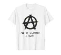 "I'll do whatever I want!", Punks, Punk-rock, Anarchy T-Shirt