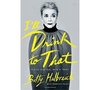 I'll Drink to That: A Life in Style, with a Twist Hardcover ¨C September 4, 2014