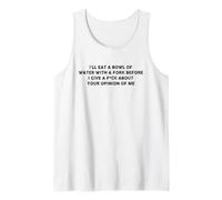 I'll Eat A Bowl of Water with A Fork Before I Give A F-ck Tank Top