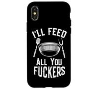 I'll Feed All You Fuckers Chef Grilling Master Funny BBQ Case for iPhone X/XS