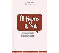 I'll figure it out: How ableism impacts disabled people's lives