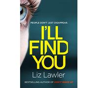 I'll Find You: The most pulse-pounding thriller you'll read this year from the bestselling author of DON'T WAKE UP