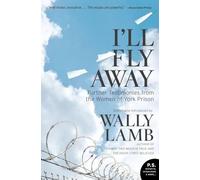 I'll Fly Away: Further Testimonies from the Women of York Prison (P.S.)