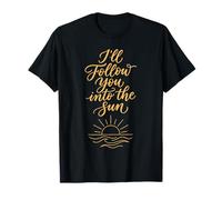 I'll Follow You Into The Sun T-Shirt