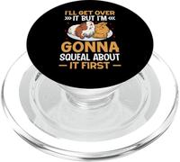 I'll Get Over It But I'm Gonna Squeal About It First PopSockets PopGrip for MagSafe
