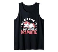 I'll Get Over It Dramatic Unicorn Illustration Tank Top