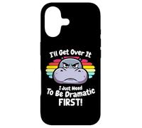 I'll Get Over It I Just Need To Be Dramatic First Baby Hippo Case for iPhone 17