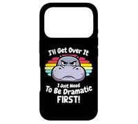 I'll Get Over It I Just Need To Be Dramatic First Baby Hippo Case for iPhone 17 Pro