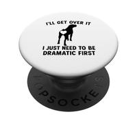 I'll Get Over It I Just Need To Be Dramatic First boxer dog PopSockets Adhesive PopGrip
