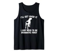 I'll Get Over It I Just Need To Be Dramatic First boxer dog Tank Top