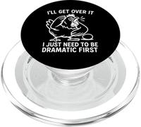 I'll Get Over It I Just Need To Be Dramatic First chicken PopSockets PopGrip for MagSafe