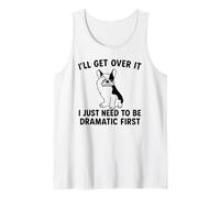 I'll Get Over It I Just Need To Be Dramatic First Frenchie Tank Top