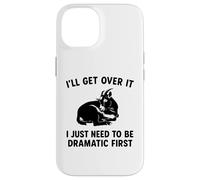 I'll Get Over It I Just Need To Be Dramatic First funny goat Case for iPhone 14