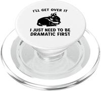 I'll Get Over It I Just Need To Be Dramatic First funny goat PopSockets PopGrip for MagSafe