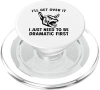 I'll Get Over It I Just Need To Be Dramatic First funny goat PopSockets PopGrip for MagSafe