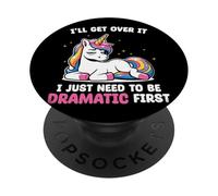 I'll Get Over It I Just Need To Be Dramatic First PopSockets Adhesive PopGrip