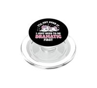I'll Get Over It I Just Need To Be Dramatic First PopSockets PopGrip for MagSafe