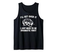 I'll Get Over It I Just Need To Be Dramatic First Shih Tzu Tank Top