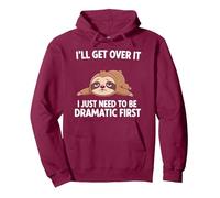 I'll Get Over It I Just Need To Be Dramatic First Sloth Pullover Hoodie, Adult Unisex, Burgundy, Medium