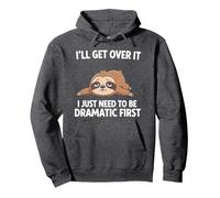 I'll Get Over It I Just Need To Be Dramatic First Sloth Pullover Hoodie, Adult Unisex, Dark Heather Grey, XX-Large
