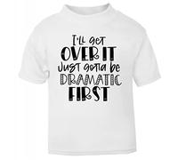 I'll get Over it I just Want to be Dramatic First Statement [BBY5] Short Sleeve Cotton Toddler t Shirt, 1-2 Years, White