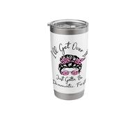 I'll Get Over It Just Gotta Be Dramatic First Messy Bun Stainless Steel Insulated Tumbler