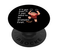 I'll get over it PopSockets Adhesive PopGrip