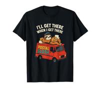 I'll GET There When I GET There - Funny Mailman Humor T-Shirt