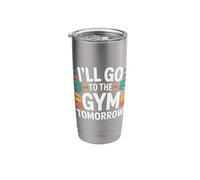 I'll Go to The Gym Tomorrow Exercise Procrastination - Stainless Steel Insulated Tumbler