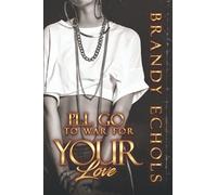 I'll Go To War For Your Love